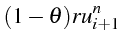 $\displaystyle (1-\theta)ru_{i+1}^{n}$