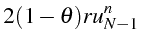 $\displaystyle 2(1-\theta)ru_{N-1}^{n}$