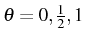 \bgroup\color{black}$ \theta=0,\frac{1}{2},1$\egroup