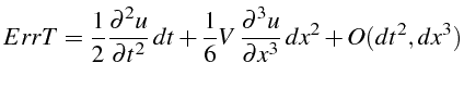 \bgroup\color{black}$\displaystyle ErrT=\frac{1}{2}\frac{\partial^{2}u}{\partial...
...c{1}{6}V \frac{\partial^{3}u}{\partial x^{3}}  dx^{2}+O(dt^{2},dx^{3})$\egroup