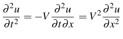 $\displaystyle \frac{\partial^{2}u}{\partial t^{2}}=-V\frac{\partial^{2}u}{\partial t\partial x} =V^{2}\frac{\partial^{2}u}{\partial x^{2}} $
