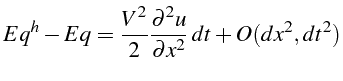\bgroup\color{black}$\displaystyle Eq^{h}-Eq=\frac{V^{2}}{2}\frac{\partial^{2}u}{\partial x^{2}}  dt+O(dx^{2},dt^{2})$\egroup