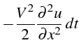 \bgroup\color{black}$\displaystyle -\frac{V^{2}}{2}\frac{\partial^{2}u}{\partial x^{2}}  dt$\egroup
