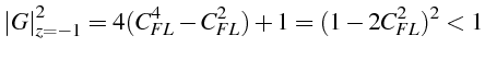 \bgroup\color{black}$\displaystyle \left\vert G\right\vert _{z=-1}^{2}=4(C_{FL}^{4}-C_{FL}^{2})+1=(1-2C_{FL}^{2})^{2}<1$\egroup