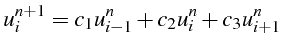 $\displaystyle u_{i}^{n+1}=c_{1}u_{i-1}^{n}+c_{2}u_{i}^{n}+c_{3}u_{i+1}^{n}$