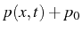 \bgroup\color{black}$ p(x,t)+p_{0}$\egroup