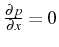 \bgroup\color{black}$ \frac{\partial p}{\partial x}=0$\egroup