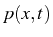 \bgroup\color{black}$ p(x,t)$\egroup