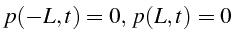 $\displaystyle p(-L,t)=0,  p(L,t)=0$