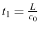 \bgroup\color{black}$ t_{1}=\frac{L}{c_{0}}$\egroup