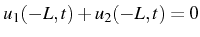 \bgroup\color{black}$ u_{1}(-L,t)+u_{2}(-L,t)=0$\egroup