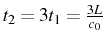 \bgroup\color{black}$ t_{2}=3t_{1}=\frac{3L}{c_{0}}$\egroup