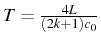 \bgroup\color{black}$ T=\frac{4L}{(2k+1)c_{0}}$\egroup