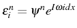 \bgroup\color{black}$ \varepsilon_{i}^{n}=\psi^{n}e^{I\omega idx}$\egroup