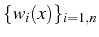 $ \{w_{i}(x)\}_{i=1,n}$