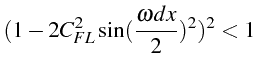 \bgroup\color{black}$\displaystyle (1-2C_{FL}^{2}\sin(\frac{\omega dx}{2})^{2})^{2}<1$\egroup