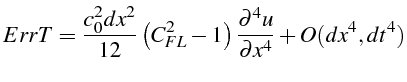 \bgroup\color{black}$\displaystyle ErrT=\frac{c_{0}^{2}dx^{2}}{12}\left(C_{FL}^{2}-1\right)\frac{\partial^{4}u}{\partial x^{4}}+O(dx^{4},dt^{4})$\egroup