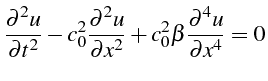 \bgroup\color{black}$\displaystyle \frac{\partial^{2}u}{\partial t^{2}}-c_{0}^{2...
...}u}{\partial x^{2}}+c_{0}^{2}\beta\frac{\partial^{4}u}{\partial x^{4}}=0$\egroup