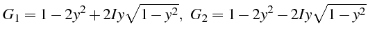 \bgroup\color{black}$\displaystyle G_{1}=1-2y^{2}+2Iy\sqrt{1-y^{2}},    G_{2}=1-2y^{2}-2Iy\sqrt{1-y^{2}}$\egroup