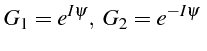 \bgroup\color{black}$\displaystyle G_{1}=e^{I\psi},   G_{2}=e^{-I\psi}  $\egroup