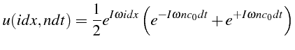 \bgroup\color{black}$\displaystyle u(idx,ndt)=\frac{1}{2}e^{I\omega idx}\left(e^{-I\omega nc_{0}dt}+e^{+I\omega nc_{0}dt}\right)$\egroup