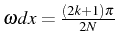 \bgroup\color{black}$ \omega dx=\frac{(2k+1)\pi}{2N}$\egroup