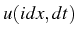 \bgroup\color{black}$ u(idx,dt)$\egroup