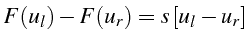 $\displaystyle F(u_{l})-F(u_{r})=s [u_{l}-u_{r}]$