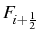 \bgroup\color{black}$ F_{i+\frac{1}{2}}$\egroup