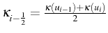 \bgroup\color{black}$ \kappa_{i-\frac{1}{2}}=\frac{\kappa(u_{i-1})+\kappa(u_{i})}{2}$\egroup