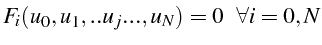 $\displaystyle F_{i}(u_{0},u_{1},..u_{j}...,u_{N})=0     \forall i=0,N$