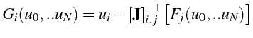 \bgroup\color{black}$\displaystyle G_{i}(u_{0},..u_{N})=u_{i}-\left[\mathbf{J}\right]_{i,j}^{-1}\left[F_{j}(u_{0},..u_{N})\right]$\egroup