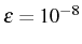 \bgroup\color{black}$ \epsilon=10^{-8}$\egroup