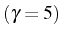 \bgroup\color{black}$ (\gamma=5)$\egroup