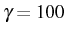 \bgroup\color{black}$ \gamma=100$\egroup