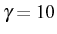 \bgroup\color{black}$ \gamma=10$\egroup