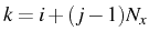 \bgroup\color{black}$ k=i+(j-1)N_{x}$\egroup