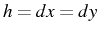 \bgroup\color{black}$ h=dx=dy$\egroup