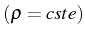 \bgroup\color{black}$ (\rho=cste)$\egroup