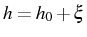 \bgroup\color{black}$ h=h_{0}+\xi$\egroup