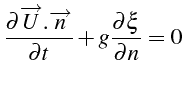 \bgroup\color{black}$\displaystyle \frac{\partial\overrightarrow{U}.\overrightarrow{n}}{\partial t}+g\frac{\partial\xi}{\partial n}=0$\egroup