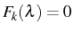 \bgroup\color{black}$ F_{k}(\lambda)=0$\egroup