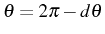 \bgroup\color{black}$ \theta=2\pi-d\theta$\egroup