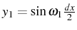 \bgroup\color{black}$ y_{1}=\sin\omega_{1}\frac{dx}{2}$\egroup