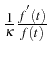 \bgroup\color{black}$ \frac{1}{\kappa}\frac{f^{^{\prime}}(t)}{f(t)}$\egroup