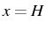 \bgroup\color{black}$ x=H$\egroup