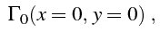 $\displaystyle   \Gamma_{0}(x=0,  y=0) \„ $