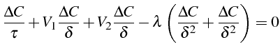 \bgroup\color{black}$\displaystyle \frac{\Delta C}{\tau}+V_{1}\frac{\Delta C}{\d...
...da\left(\frac{\Delta C}{\delta^{2}}+\frac{\Delta C}{\delta^{2}}\right)=0$\egroup