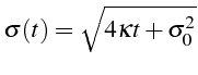 $\displaystyle \sigma(t)=\sqrt{4\kappa t+\sigma_{0}^{2}}$