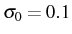 \bgroup\color{black}$ \sigma_{0}=0.1$\egroup